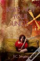 Bob'S Not Your Uncle