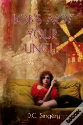 Bob'S Not Your Uncle