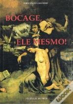 Bocage, Ele Mesmo!