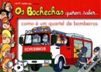 Bochechas Querem Saber... Como É Um Quartel de Bombeiros