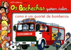 Capa do artigo Bochechas Querem Saber... Como É Um Quartel de Bombeiros