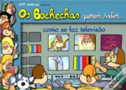 Capa do artigo Bochechas Querem Saber... Como se Faz Televisão