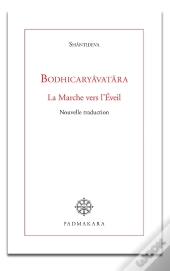 Bodhicaryavatara La Marche Vers L Eveil Nouvelle Traduction