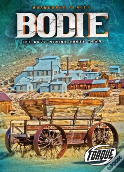 Capa do artigo Bodie : The Gold Mining Ghost Town