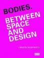 Bodies. Between Space And Design - Preview