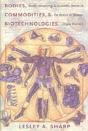 BODIES, COMMODITIES, AND BIOTECHNOLOGIES - Preview