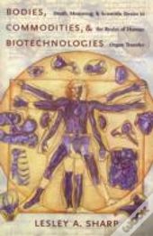 Bodies, Commodities, And Biotechnologies