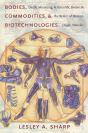 Bodies, Commodities, And Biotechnologies - Preview