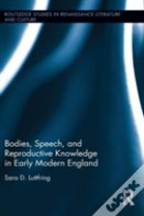 Bodies, Speech, And Reproductive Knowledge In Early Modern England