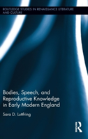 Bodies, Speech, And Reproductive Knowledge In Early Modern England - Preview