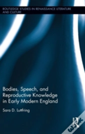 Bodies, Speech, And Reproductive Knowledge In Early Modern England