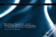 Bodies, Speech, And Reproductive Knowledge In Early Modern England