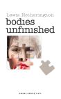 Bodies Unfinished - Preview