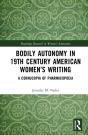 Bodily Autonomy In 19th Century American Womenâ€™S Writing - Preview