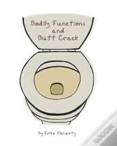 Bodily Functions And Butt Crack
