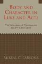 Body And Character In Luke And Acts - Preview
