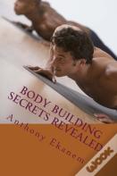 Body Building Secrets Revealed