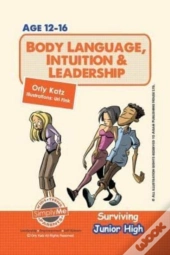 Body Language, Intuition & Leadership! Surviving Junior High