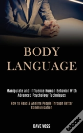 Body Language: Manipulate And Influence