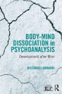 Body-Mind Dissociation In Psychoanalysis - Preview