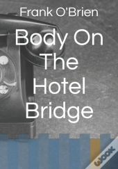 Body On The Hotel Bridge