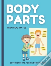 Body Parts. From Head To Toe. Educational And Activity Book For Kids.