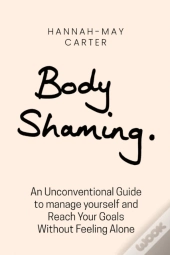 Body Shaming:  An Unconventional Guide T