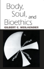 Body, Soul, And Bioethics - Preview
