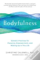 Bodyfulness