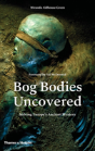 Bog Bodies Uncovered - Preview