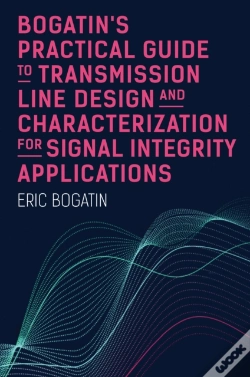 Capa do artigo Bogatin'S Practical Guide To Transmission Line Design And Characterization For Signal Integrity Applications