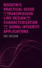 Bogatin'S Practical Guide To Transmission Line Design And Characterization For Signal Integrity Applications - Preview