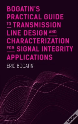 Capa do artigo Bogatin'S Practical Guide To Transmission Line Design And Characterization For Signal Integrity Applications