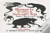 Boggarts, Trolls And Tylwyth Teg