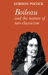 Boileau And The Nature Of Neoclassicism