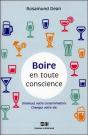 Boire En Toute Conscience ; La Modération... Avec Plaisir ! - Preview