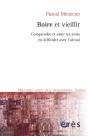 Boire Et Vieillir ; Comprendre Et Aider Les Aînés En Difficulté Avec L'Alcool - Preview