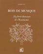 Bois De Musique ; La Forêt Berceau De L'Harmonie - Preview