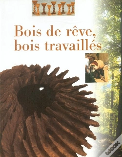 Capa do artigo Bois De Rêve, Bois Travaillés