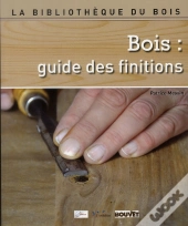 Bois : Guide Des Finitions