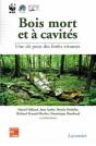 Bois Mort Et À Cavités : Une Clé Pour Des Forêts Vivantes (Chambéry, 25-28 Octobre 2004, Avec Cd-Rom) - Preview