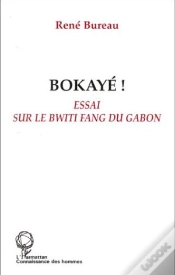 Capa do artigo Bokayé ! Essai Sur Le Bwiti Fang Du Gabon