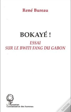 Capa do artigo Bokayé ! Essai Sur Le Bwiti Fang Du Gabon