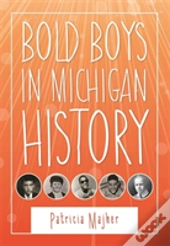 Bold Boys In Michigan History