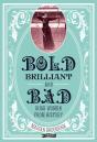 Bold, Brilliant And Bad - Preview