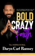 Bold & Crazy Faith