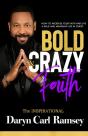 Bold & Crazy Faith - Preview