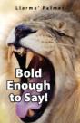 Bold Enough To Say! - Preview