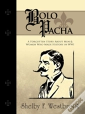 Bolo Pacha: A Forgotten Story About Men
