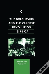Bolsheviks And The Chinese Revolution 1919-1927